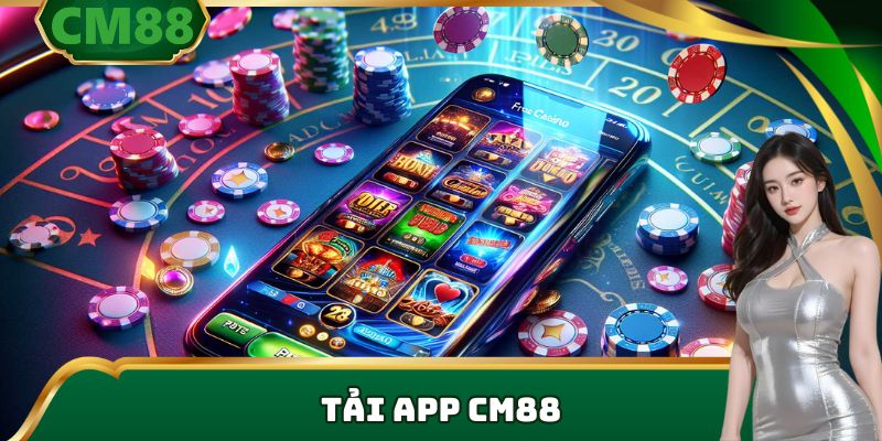 hướng dẫn tải app cm88