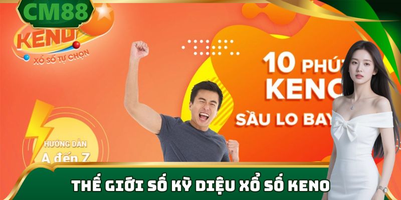 Thế giới số kỳ diệu xổ số Keno